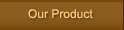 Our Product